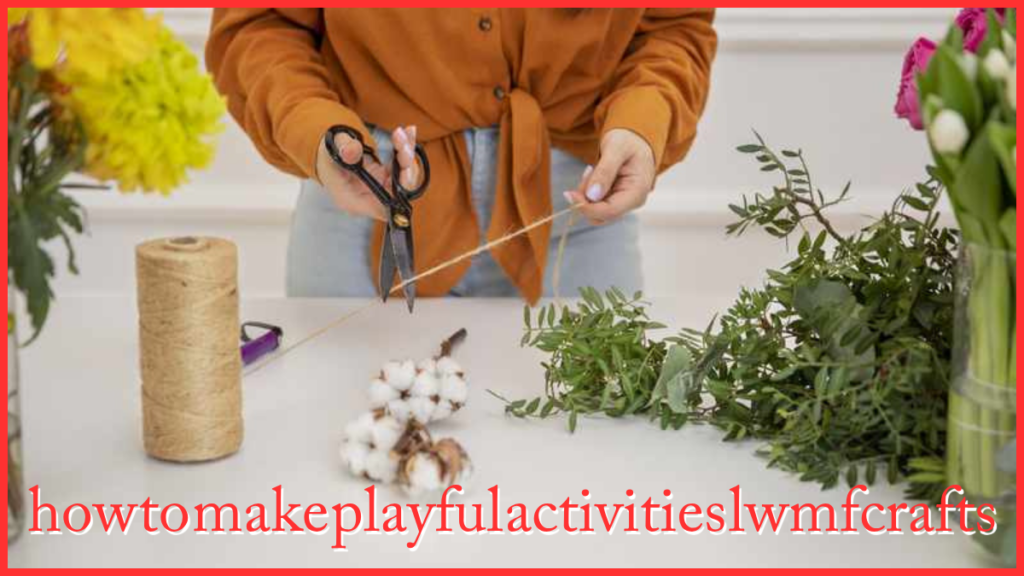 how to make playful activities lwmfcrafts