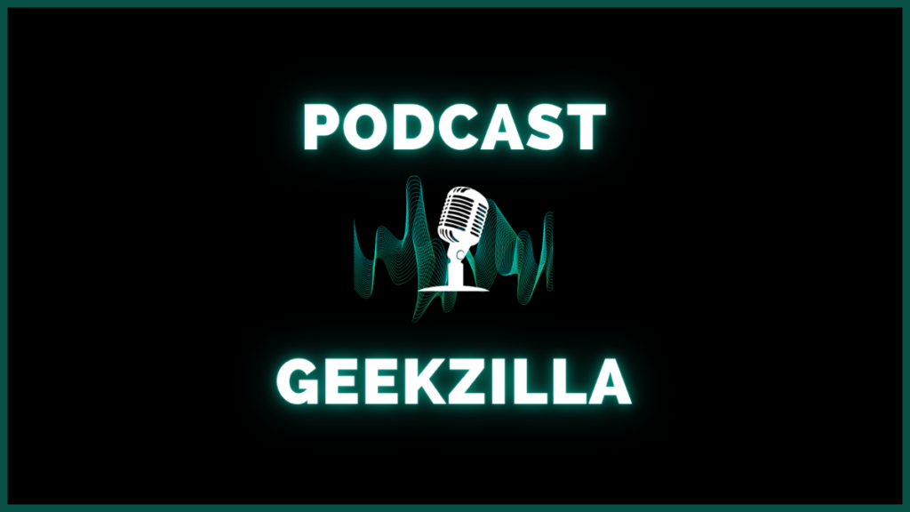 geekzilla podcast